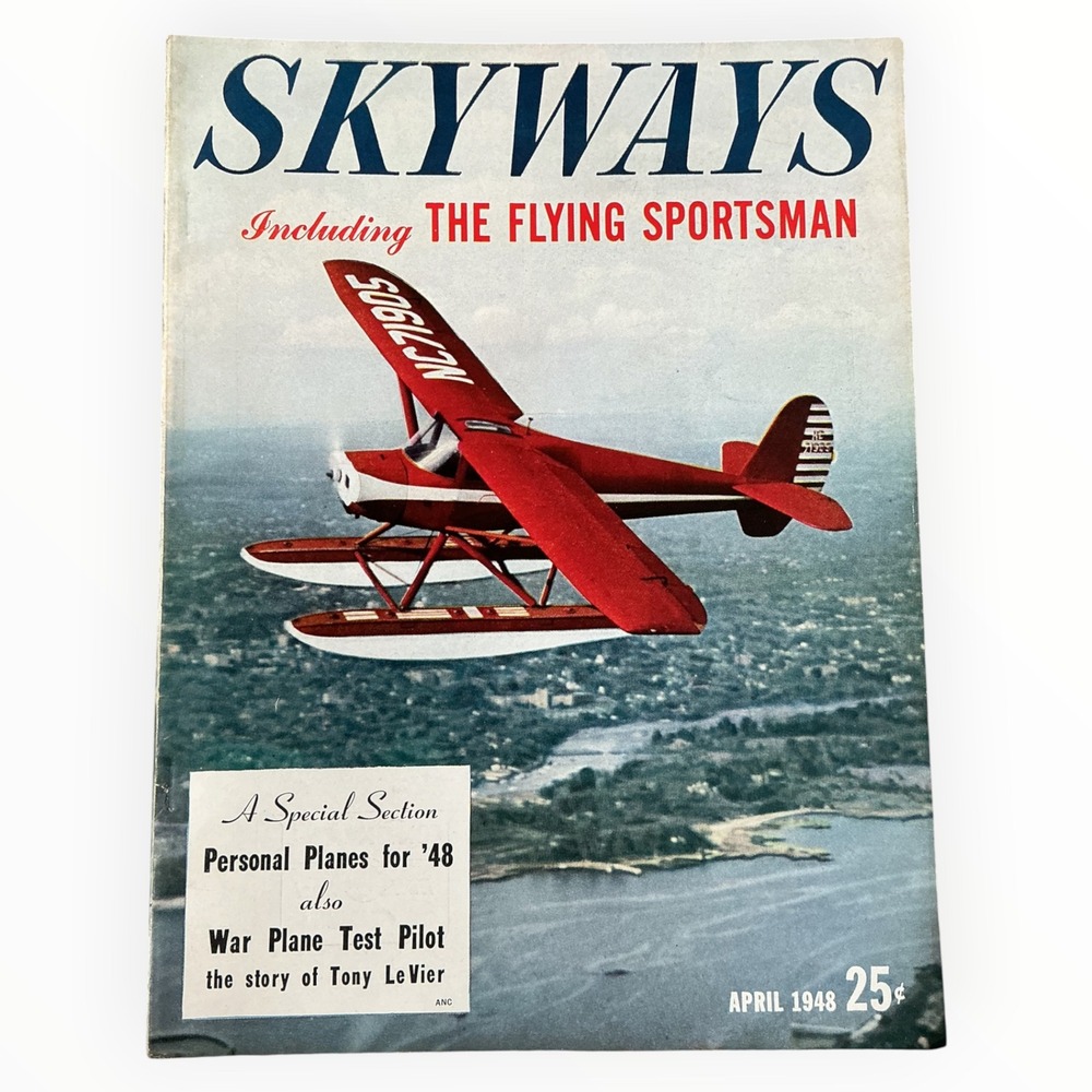Skyways Magazine April 1948 Luscombe Silvaire Personal Planes Tony LeVier